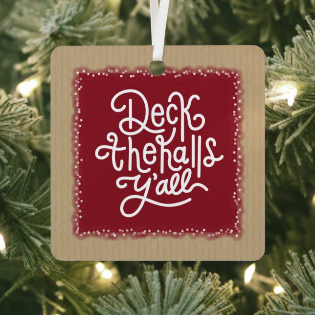 Deck the Halls Y'all Ornament Aus Metall (InSitu)
