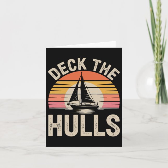 Deck The Hulls Funny Nautiful Sailing 1 Karte (Vorderseite)