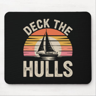 Deck The Hulls Funny Nautiful Sailing 1 Mousepad