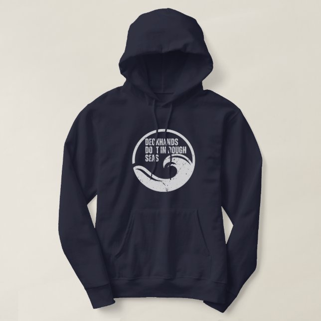 Deckhands Do It In Rough Seas Funny Fishing Hoodie (Design vorne)