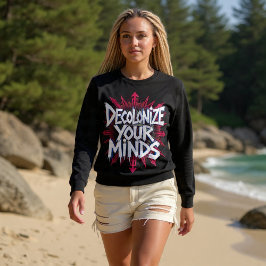 Decolonize Your Minds (Points) Sweatshirt