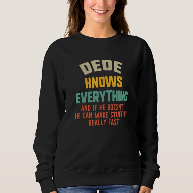 Dede Knows Everything Vintage Father s Day Sweatshirt (Vorderseite)