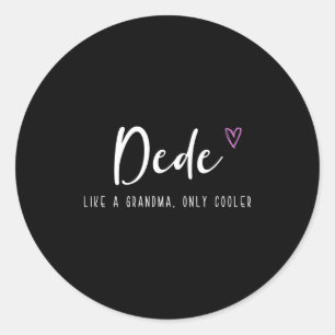 Dede wie eine Oma, nur cooler zum Muttertag Runder Aufkleber