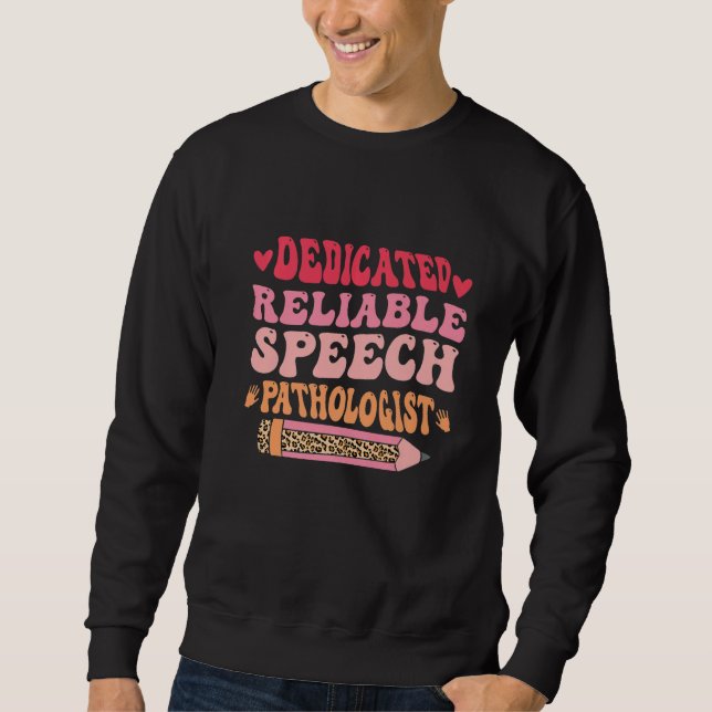 Dedicated Reliable Speech Language Pathologist SLP Sweatshirt (Vorderseite)
