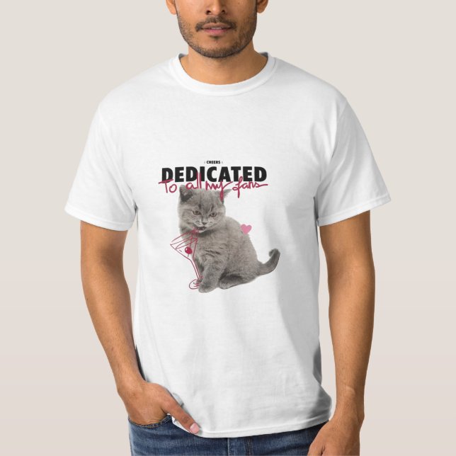 Dedicated to all my fans cat shirt (Vorderseite)
