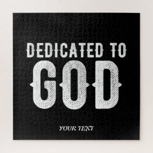 DEDICATED TO GOD COOL CUSTOMIZABLE WHITE TEXT PUZZLE