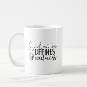 Dedication definiert Größe, Fitness, Hektik, Erfol Kaffeetasse
