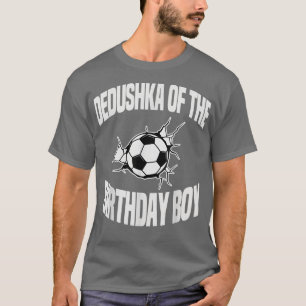 Dedushka von der Geburtstagsjunge Fußball-Mannscha T-Shirt