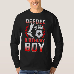 Deedee of the Birthday Boy Soccer Player Bday Cele T-Shirt