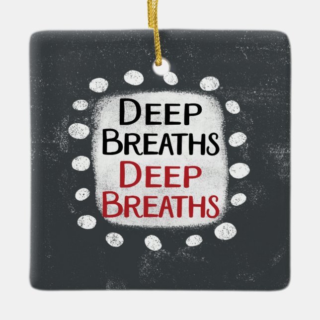 Deep Breaths Ornament (Vorderseite)