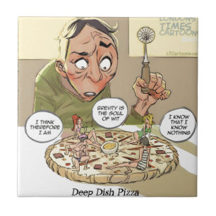 Deep Dish Pizza Funny Philosophische Fliese