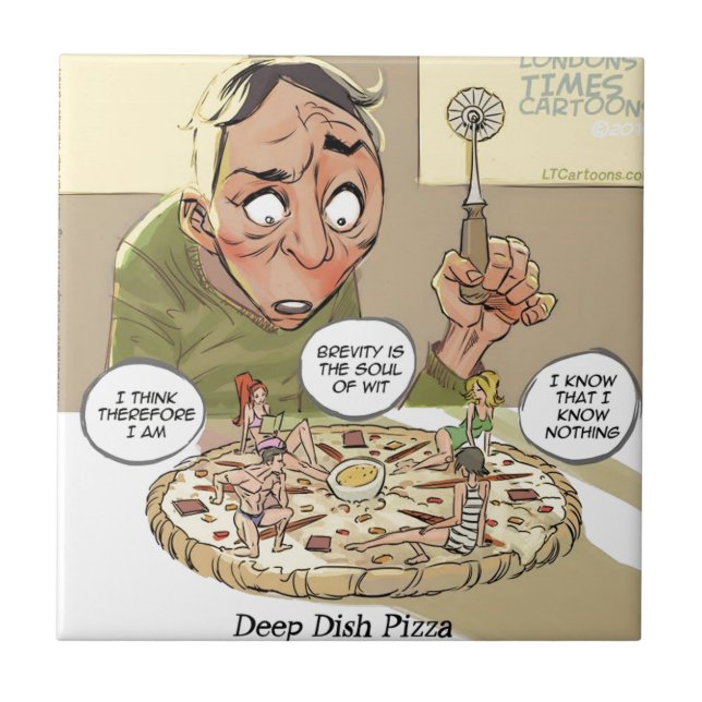 Deep Dish Pizza Funny Philosophische Fliese (Vorderseite)