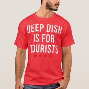 Deep Dish Pizza Hot Dog No Ketchup T-Shirt