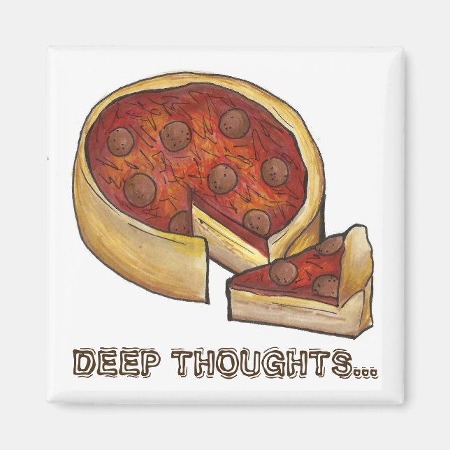 Deep Dish Thoughts Chicago Pepperoni Pizza Slice Magnet (Vorne)