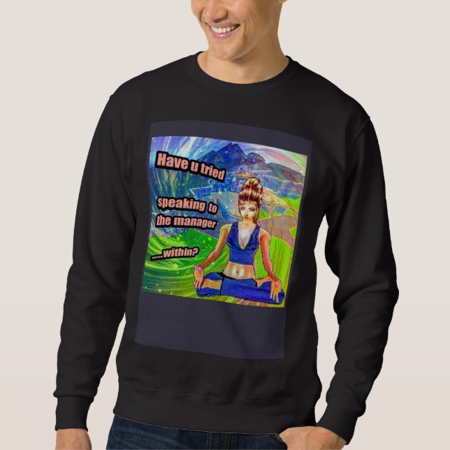Deep Fried Meme Speak To The Manager Within Karen  Sweatshirt (Vorderseite)