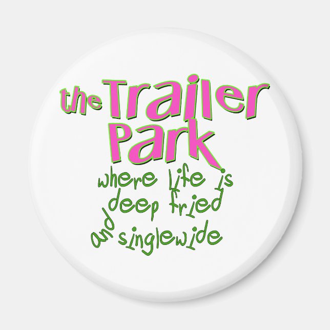 Deep Fried Singlewide Magnet (Vorne)