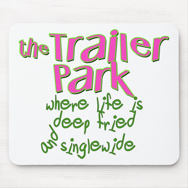 Deep Fried Singlewide Mousepad (Vorne)