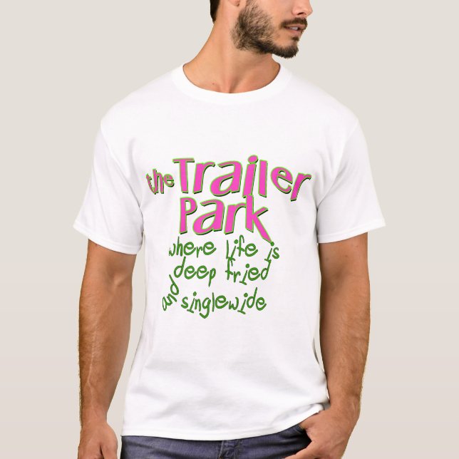 Deep Fried Singlewide T-Shirt (Vorderseite)