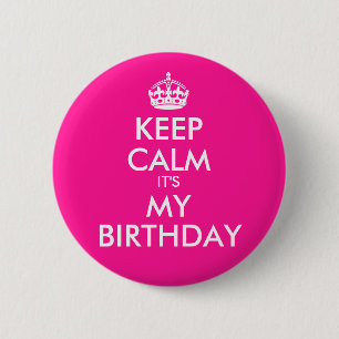 Deep Pink Behielt Ruhe Es ist mein Geburtstag Button