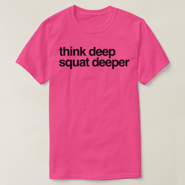 Deep Squat Deeper 1 T-Shirt (Design vorne)