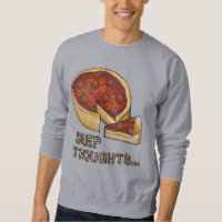 Deep Thoughts Chicago Deep Dish Pizza Sweatshirt