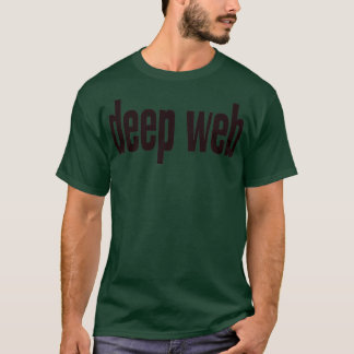 Deep Web Criminal Life T-Shirt