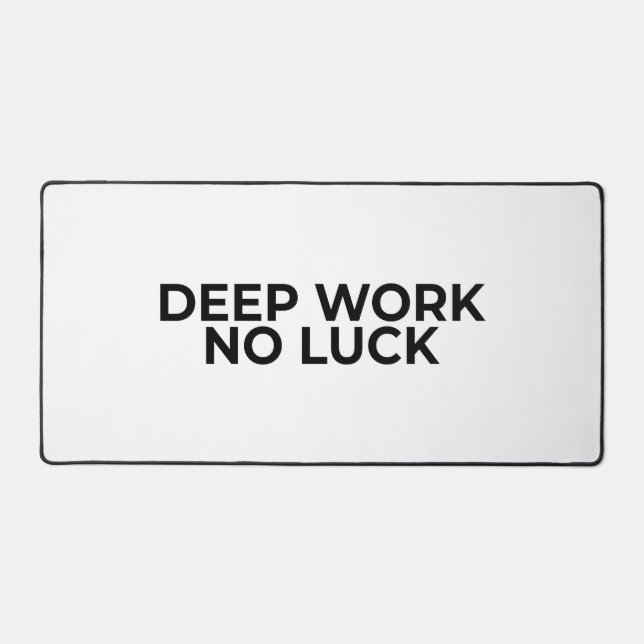 Deep Work No Luck Large Minimalist Typographic  Schreibtischunterlage (Vorderseite)