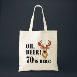 Deer 70th Birthday Tragetasche<br><div class="desc">Oh, Hirsch 70 ist hier mit einem Cartoon Hirsch. Ein tolles Design für Jäger oder Tierliebhaber, der siebzig Jahre alt wird. Es zeigt ein lustiges, Cartoon Reh überrascht aussehen.</div>
