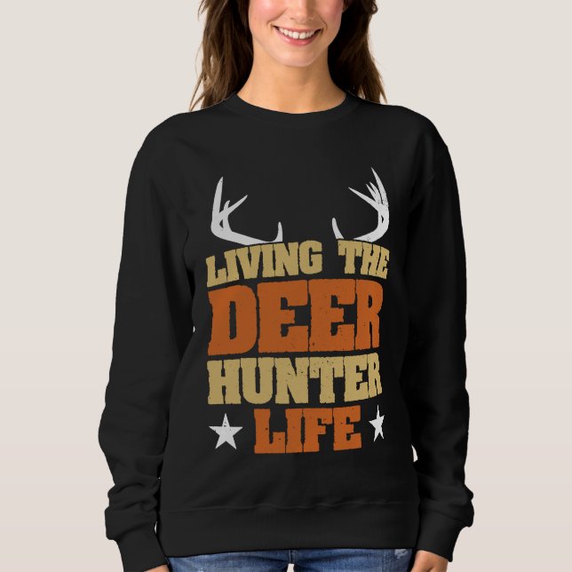 Deer Hunter Hunting Season Huntsman  1 Sweatshirt (Vorderseite)