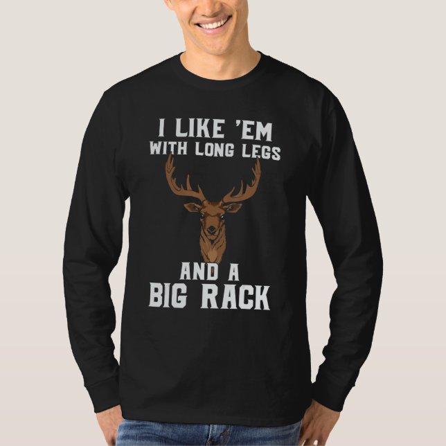 Deer Hunting Hunter  I Like Em With Long Legs & A  T-Shirt (Vorderseite)