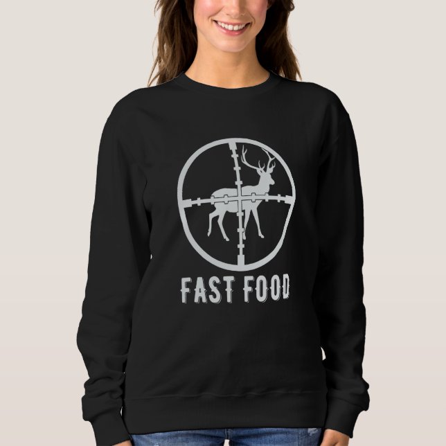 Deer Hunting Season Fast Food Hunter Sweatshirt (Vorderseite)