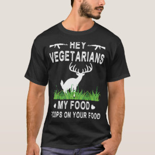 Deer is Pooping Hey Vegetarians My Food Poops On T-Shirt