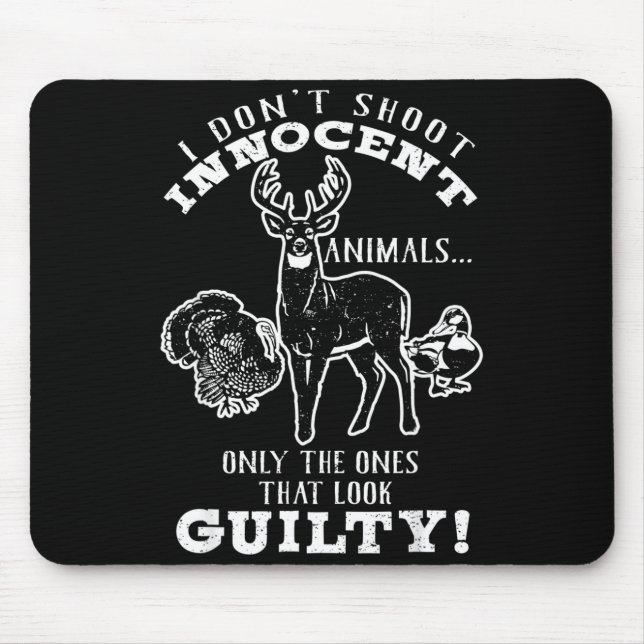 Deer, Turkey, Duck Hunter I Don't Shoot Innocent A Mousepad (Vorne)