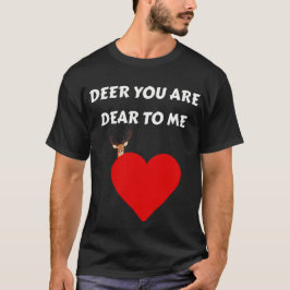 Deer you are love to me Zitat T - Shirt