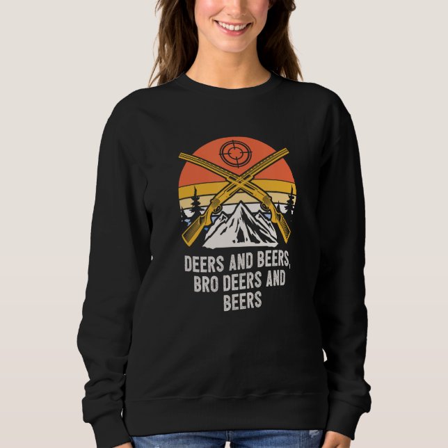 Deers and Beers Bro Deers and Beers Hunting Drinki Sweatshirt (Vorderseite)