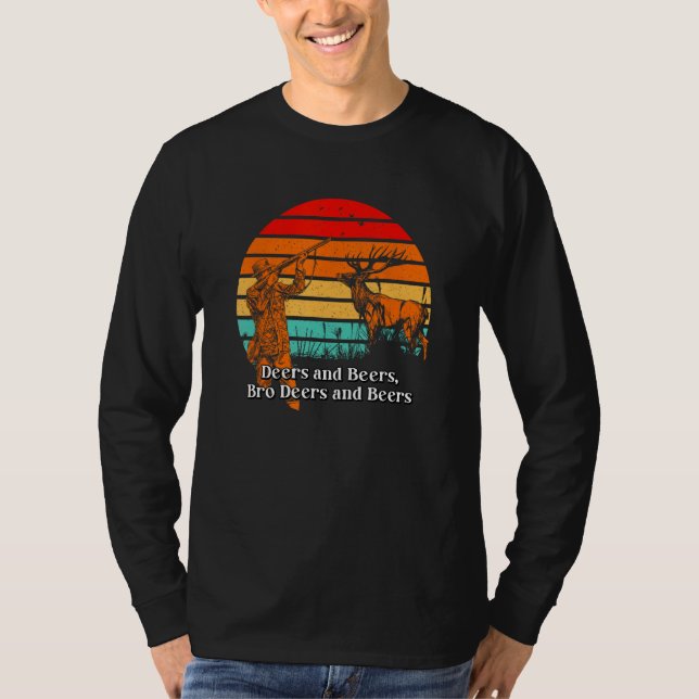 Deers and Beers Bro Deers and Beers Hunting Drinki T-Shirt (Vorderseite)