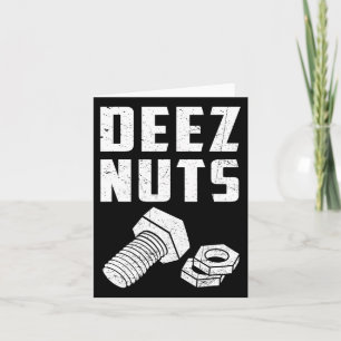 Deez and Nuts Bolt Funny Mechanic Sprichwort Joke  Karte
