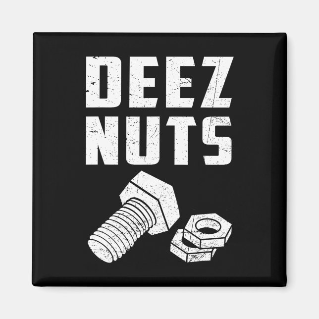Deez and Nuts Bolt Funny Mechanic Sprichwort Joke  Magnet (Vorne)