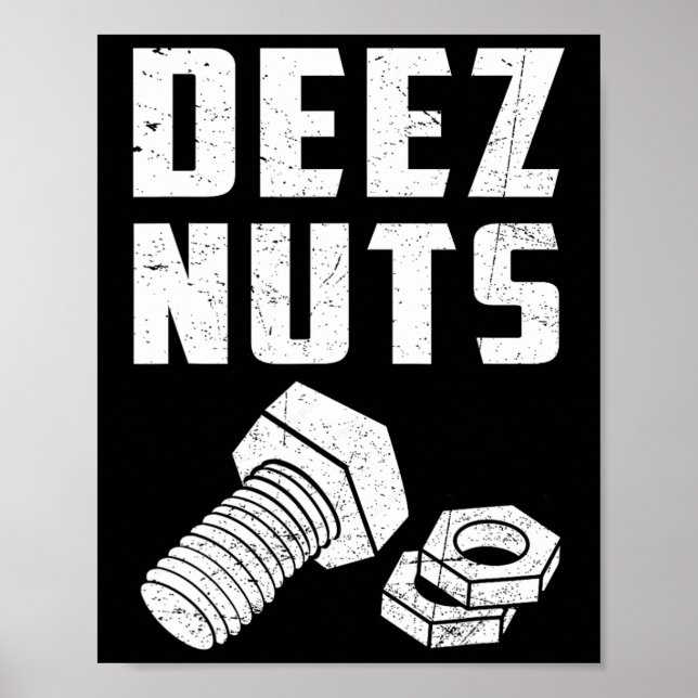Deez and Nuts Bolt Funny Mechanic Sprichwort Joke  Poster (Vorne)