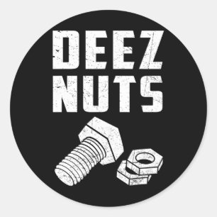 Deez and Nuts Bolt Funny Mechanic Sprichwort Joke Runder Aufkleber