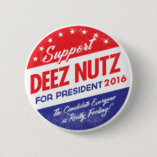 Deez Nüsse für Präsidenten Button