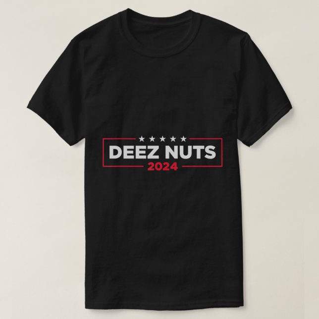 Deez Nuts 2024 - Humorvolle Meme Campaign Mens Wom T-Shirt (Design vorne)