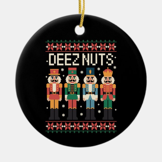 Deez Nuts Funny Christmas Nutcracker Weihnachtsfei Keramik Ornament (Vorne)