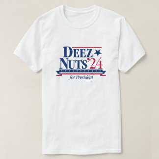Deez Nuts für Präsident 2024 (weiß) T-Shirt