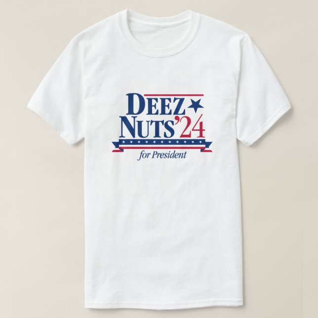 Deez Nuts für Präsident 2024 (weiß) T-Shirt (Design vorne)
