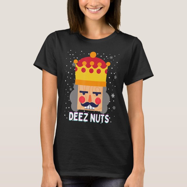 Deez Nuts Meme Nutcracker Funny Christmas Pajama X T-Shirt (Vorderseite)