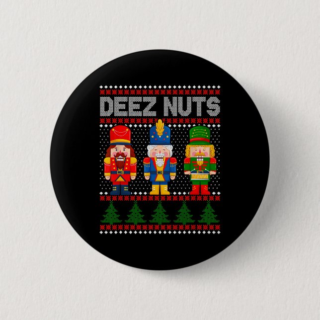 Deez Nuts Nussknacker Spaß hässliches Weihnachten  Button (Vorderseite)