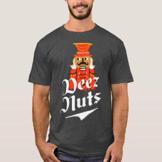 Deez Nuts Nutcracker Funny Christmas Pajamas Xmas T-Shirt