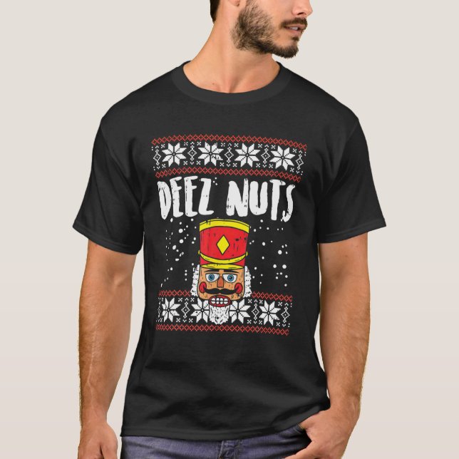 Deez Nuts Nutcracker Funny Ugly Christmas Family P T-Shirt (Vorderseite)