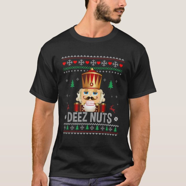 Deez Nuts Nutcracker Funny Ugly Christmas Sweater T-Shirt (Vorderseite)